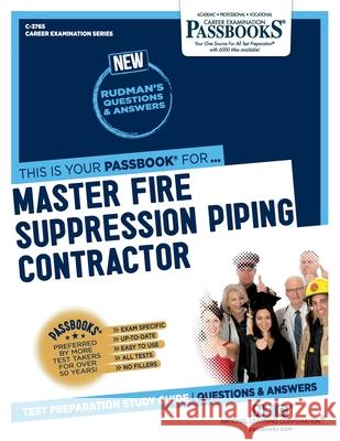 Master Fire Suppression Piping Contractor (C-3765): Passbooks Study Guide Corporation, National Learning 9781731837653 National Learning Corp