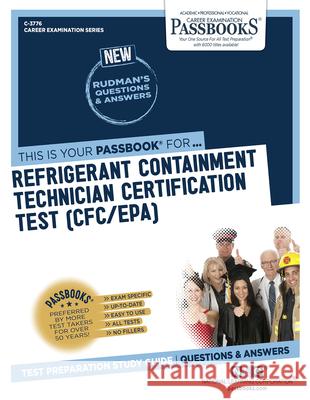 Refrigerant Containment Technician Certification Test (C-3776): Passbooks Study Guidevolume 3776 National Learning Corporation 9781731837769 National Learning Corp