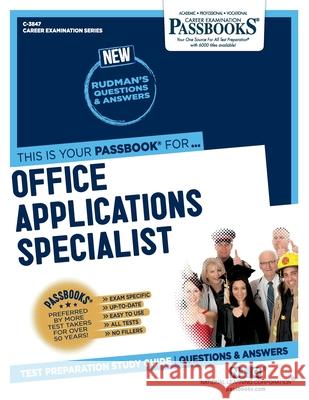 Office Applications Specialist (C-3847): Passbooks Study Guide Volume 3847 National Learning Corporation 9781731838476 National Learning Corp
