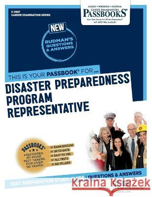 Disaster Preparedness Program Representative (C-3927): Passbooks Study Guide National Learning Corporation 9781731839275 National Learning Corp