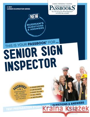 Senior Sign Inspector (C-3971): Passbooks Study Guide Volume 3971 National Learning Corporation 9781731839718 National Learning Corp