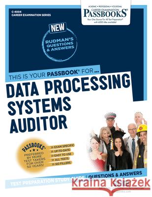 Data Processing Systems Auditor (C-4004): Passbooks Study Guide Volume 4004 National Learning Corporation 9781731840042 National Learning Corp