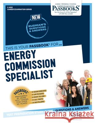 Energy Commission Specialist (C-4163): Passbooks Study Guide Volume 4163 National Learning Corporation 9781731841636 National Learning Corp