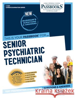 Senior Psychiatric Technician (C-4231): Passbooks Study Guide Volume 4231 National Learning Corporation 9781731842312 National Learning Corp