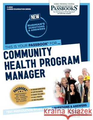 Community Health Program Manager (C-4300): Passbooks Study Guide Corporation, National Learning 9781731843005 National Learning Corp