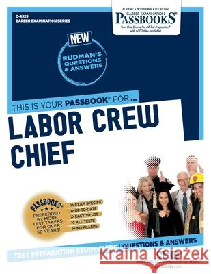Labor Crew Chief (C-4329): Passbooks Study Guide Corporation, National Learning 9781731843296 National Learning Corp