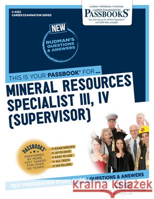 Mineral Resources Specialist III, IV (Supervisor) (C-4333): Passbooks Study Guide Volume 4333 National Learning Corporation 9781731843333 National Learning Corp
