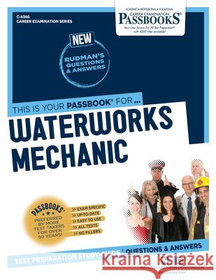 Waterworks Mechanic (C-4366): Passbooks Study Guide Volume 4366 National Learning Corporation 9781731843661 National Learning Corp