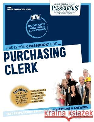 Purchasing Clerk (C-4371): Passbooks Study Guide National Learning Corporation 9781731843715 National Learning Corp
