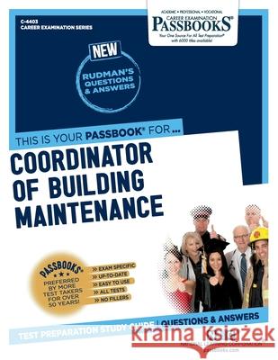Coordinator of Building Maintenance (C-4403): Passbooks Study Guide Corporation, National Learning 9781731844033 National Learning Corp