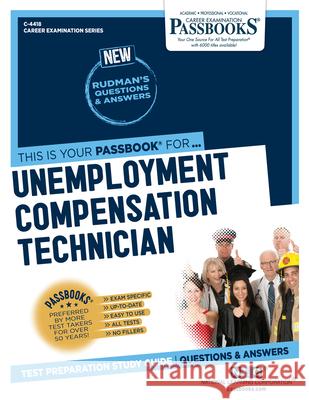 Unemployment Compensation Technician (C-4418): Passbooks Study Guide Volume 4418 National Learning Corporation 9781731844187 National Learning Corp