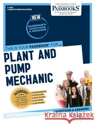 Plant and Pump Mechanic (C-4430): Passbooks Study Guidevolume 4430 National Learning Corporation 9781731844309 National Learning Corp