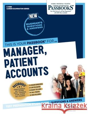 Manager, Patient Accounts (C-4589): Passbooks Study Guide Corporation, National Learning 9781731845894 National Learning Corp