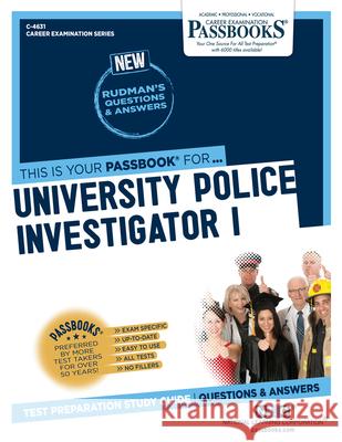 University Police Investigator I (C-4631): Passbooks Study Guide Volume 4631 National Learning Corporation 9781731846310 National Learning Corp