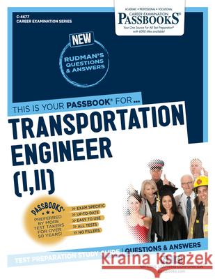 Transportation Engineer I, II (C-4677): Passbooks Study Guide Volume 4677 National Learning Corporation 9781731846778 National Learning Corp