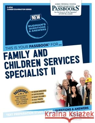 Family and Children Services Specialist II (C-4744): Passbooks Study Guide Corporation, National Learning 9781731847447 National Learning Corp