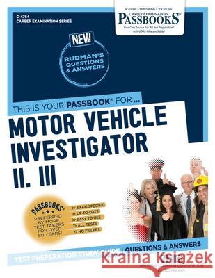 Motor Vehicle Investigator II, III (C-4764): Passbooks Study Guide Volume 4764 National Learning Corporation 9781731847645 National Learning Corp