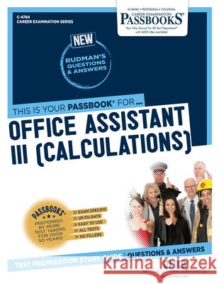 Office Assistant III (Calculations) (C-4784): Passbooks Study Guide Volume 4784 National Learning Corporation 9781731847843 National Learning Corp