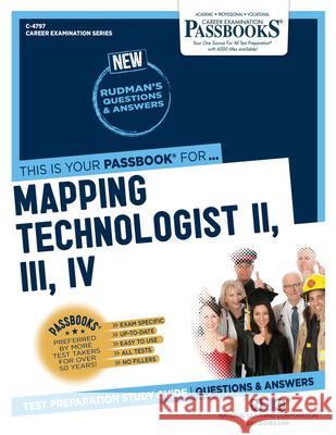 Mapping Technologist II, III, IV (C-4797): Passbooks Study Guide Volume 4797 National Learning Corporation 9781731847973 National Learning Corp