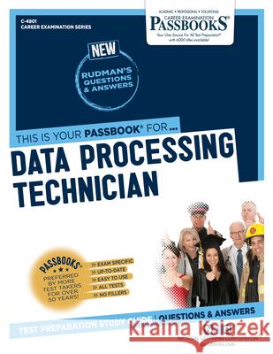 Data Processing Technician (C-4801): Passbooks Study Guide Volume 4801 National Learning Corporation 9781731848017 National Learning Corp