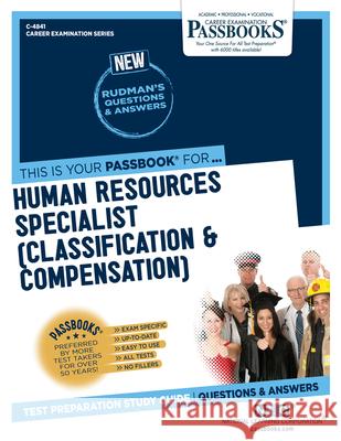 Human Resources Specialist (Classification & Compensation) (C-4841): Passbooks Study Guidevolume 4841 National Learning Corporation 9781731848413 National Learning Corp