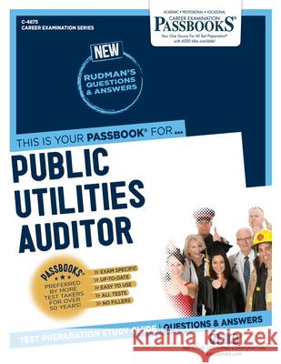 Public Utilities Auditor (C-4875): Passbooks Study Guide Volume 4875 National Learning Corporation 9781731848758 National Learning Corp