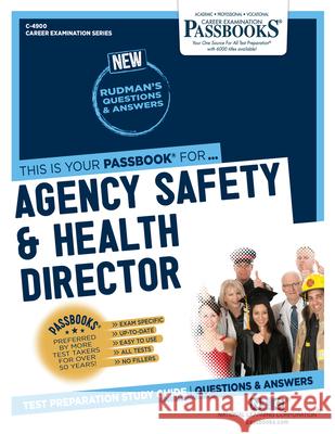 Agency Safety & Health Director (C-4900): Passbooks Study Guidevolume 4900 National Learning Corporation 9781731849007 National Learning Corp