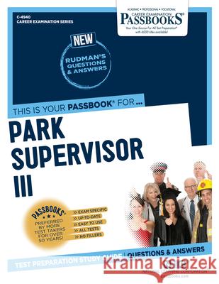 Park Supervisor III (C-4940): Passbooks Study Guide Volume 4940 National Learning Corporation 9781731849403 National Learning Corp