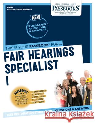 Fair Hearings Specialist I (C-4977): Passbooks Study Guidevolume 4977 National Learning Corporation 9781731849779 National Learning Corp