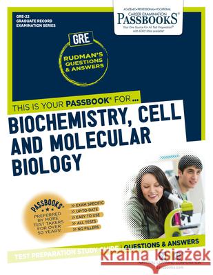 Biochemistry, Cell and Molecular Biology (Gre-22): Passbooks Study Guidevolume 22 National Learning Corporation 9781731852229 National Learning Corp