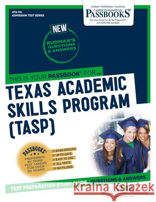 Texas Academic Skills Program (Tasp) (Ats-110): Passbooks Study Guide Volume 110 National Learning Corporation 9781731858108 National Learning Corp