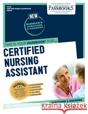 Certified Nursing Assistant (Cn-55): Passbooks Study Guidevolume 55 National Learning Corporation 9781731864550 National Learning Corp
