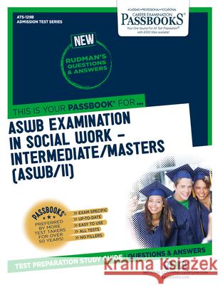 Aswb Examination in Social Work - Intermediate/Masters (Aswb/II) (Ats-129b): Passbooks Study Guide National Learning Corporation 9781731869746 National Learning Corp