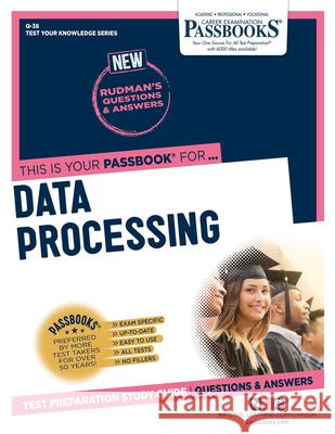 Data Processing (Q-38): Passbooks Study Guidevolume 38 National Learning Corporation 9781731870384 National Learning Corp