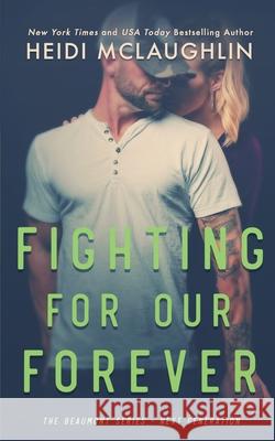 Fighting For Our Forever Heidi McLaughlin 9781732000094