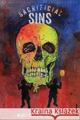 Sacrificial Sins: Book 2, the Sins Volumes Mary Gaines 9781732002647 Mary E. Gaines