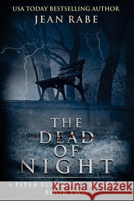 The Dead of Night: A Piper Blackwell Mystery Jean Rabe 9781732003699 Boone Street Press