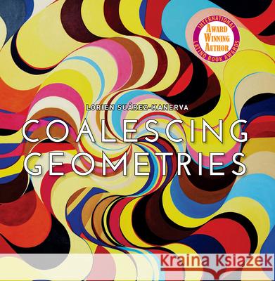 Lorien Suarez-Kanerva Coalescing Geometries Suarez-Kanerva, Lorien 9781732004832