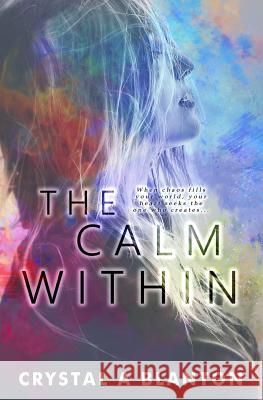 The Calm Within Crystal a. Blanton 9781732007208