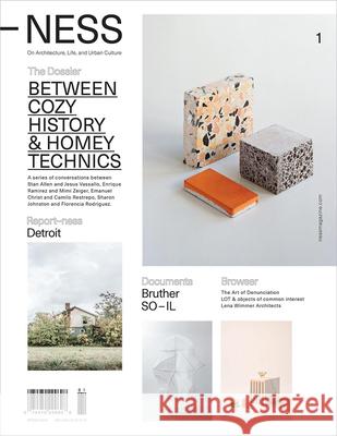 -Ness 1: On Architecture, Life, and Urban Culture: Between Cozy History and Homey Technics Florencia Rodriguez Pablo Gerson Daniela Freiberg 9781732010604 NESS