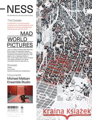 -Ness 2: On Architecture, Life, and Urban Culture: Mad World Pictures Florencia Rodriguez Pablo Gerson Daniela Freiberg 9781732010628 NESS