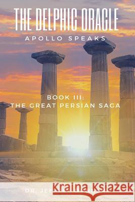 The Delphic Oracle: Apollo Speaks Dr Jeffrey Donner 9781732014329