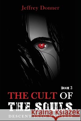 The Cult of the Souls Jeffrey Donner 9781732014374