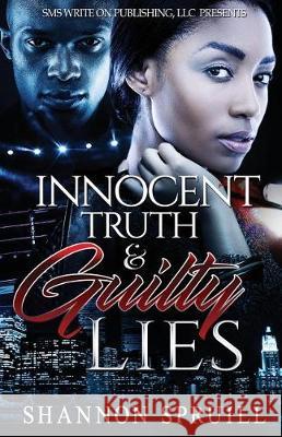 Innocent Truth & Guilty Lies Shannon Spruill 9781732023475