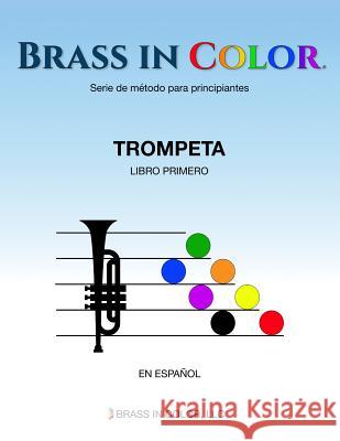 Brass in Color (Viento en colores): Trompeta Libro Primero Burdette, Sean 9781732025240 Brass in Color, LLC