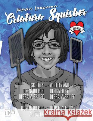 Pippa Laurence, Criatura Squisher, (Spanish, Black & White) Deb M. Briley Art Werx 9781732029019 Evangeline Publishing