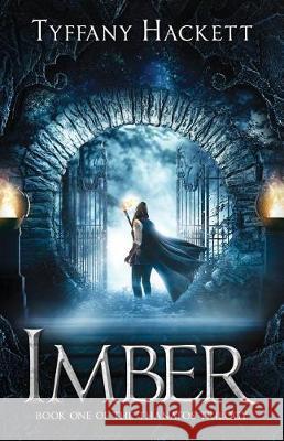 Imber: Book One of The Thanatos Trilogy Hackett, Tyffany 9781732030725 Tyffany Hackett