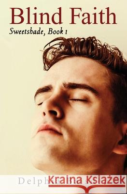 Blind Faith: Sweetshade, Book 1 Delphia Baisden 9781732037120