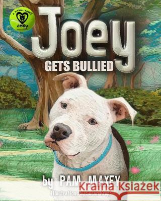 Joey Gets Bullied Pam Maxey Susan Krupp 9781732052628 Pamela Maxey