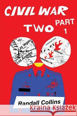 Civil War Two, Part 1: America Elects a President Determined to Restore Religion to Public Life, and the Nation Splits Randall Collins Maren McConnell 9781732060517